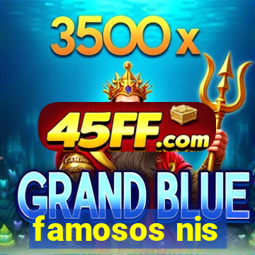 famosos nis